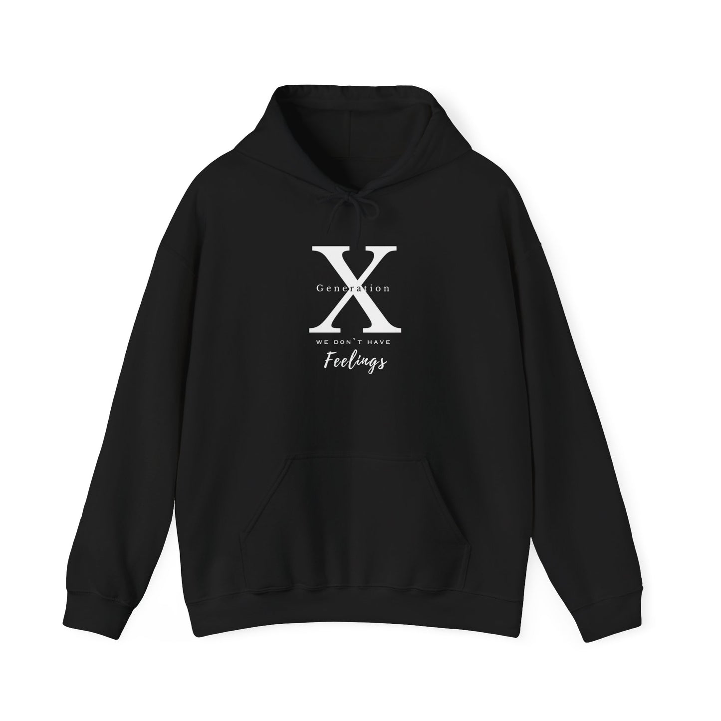 Generation X "We Don’t Have Feelings" Hoodie Sweatshirt (WL)