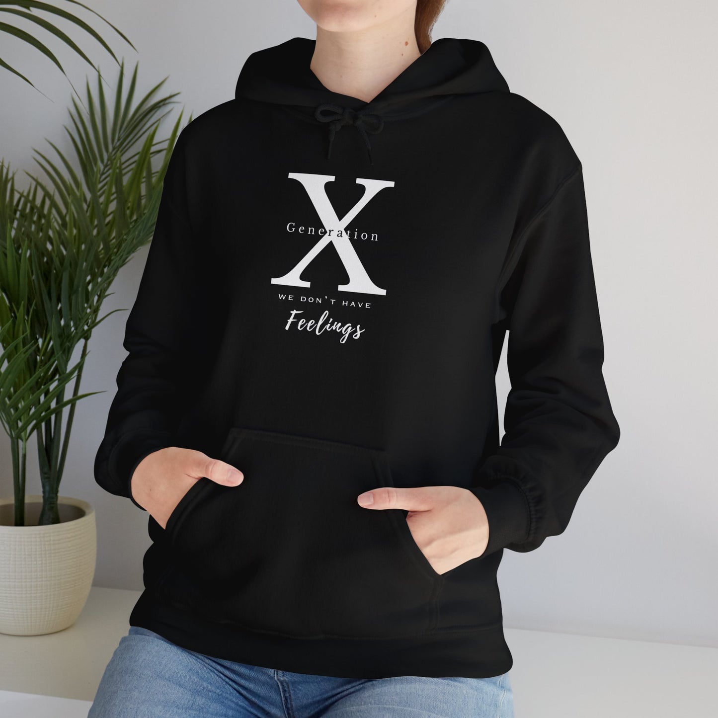 Generation X "We Don’t Have Feelings" Hoodie Sweatshirt (WL)